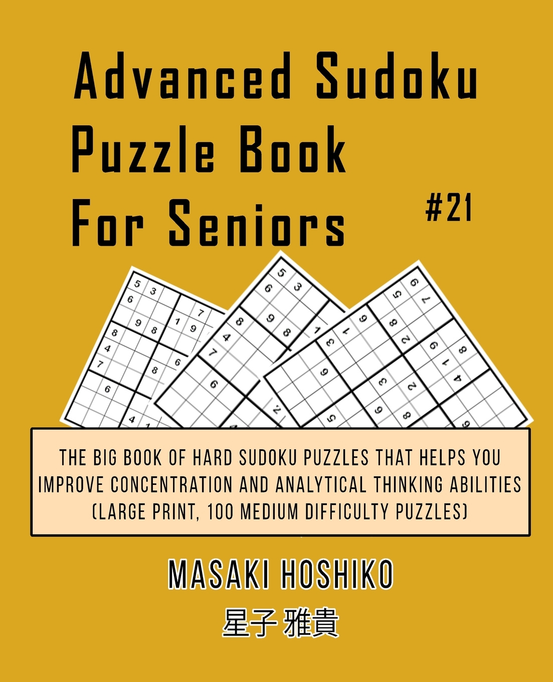 Advanced Sudoku Puzzle Book For Seniors 21 The Big Book Of Hard 