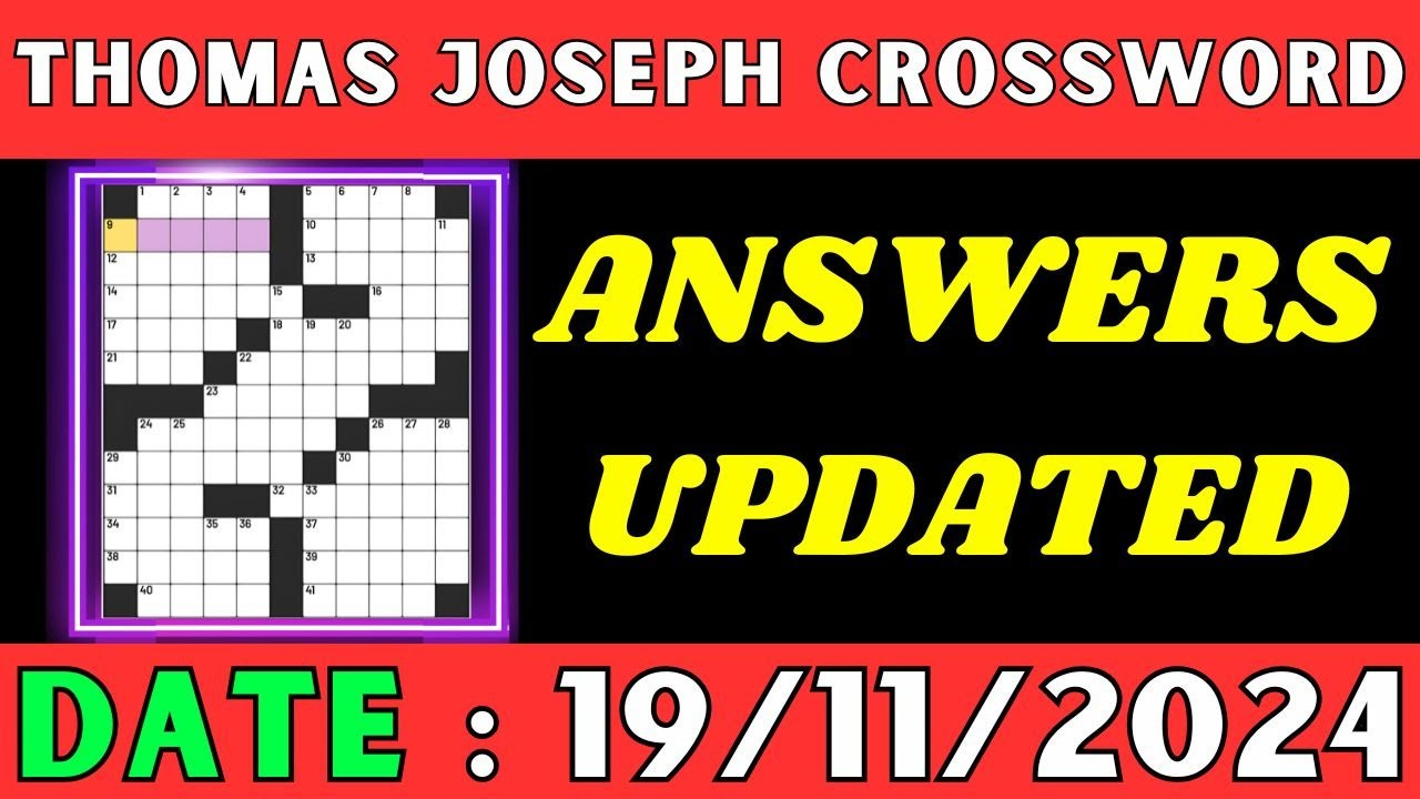 Thomas Joseph Crossword Clue Answers For Nov 19 2024 | Solved intended for Thomas Joseph Daily Crossword Printable Free