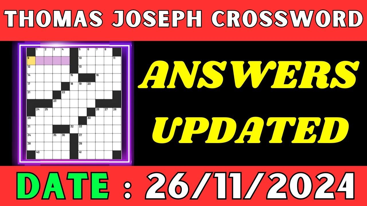 Thomas Joseph Crossword Clue Answers For Nov 26 2024 | Solved within Thomas Joseph Crossword Puzzle