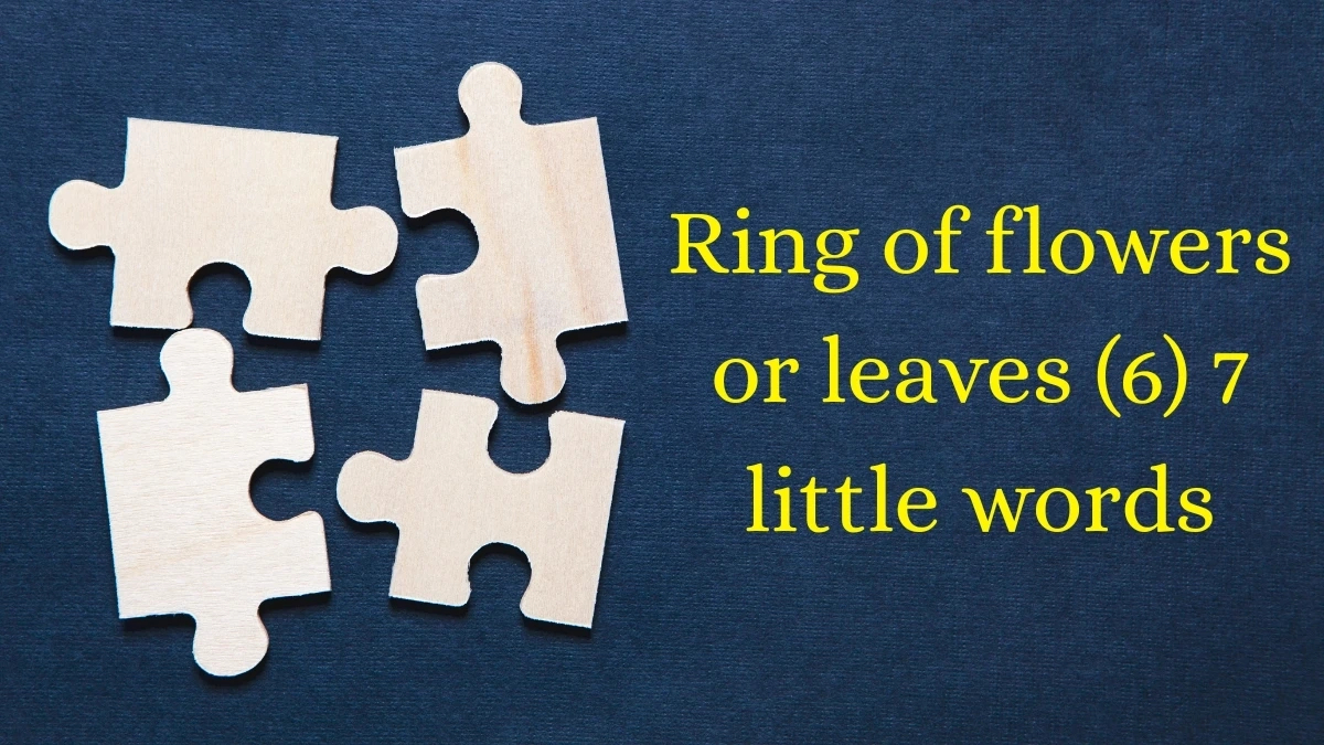 Ring Of Flowers Or Leaves 7 Little Words 6 Letters Answer with regard to Christmas Wreath Material Daily Themed Crossword Clue